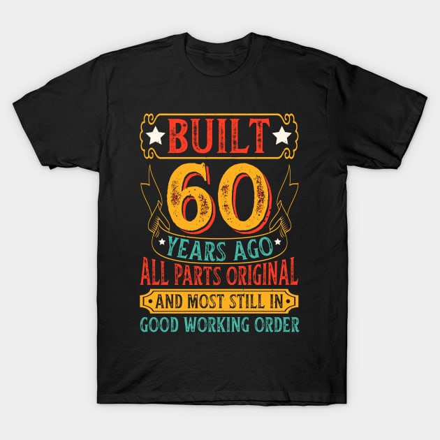 Built 60 Years Ago All Parts Original Birthday T-Shirt by busines_night